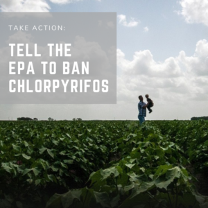 Tell the EPA to Ban Chlorpyrifos